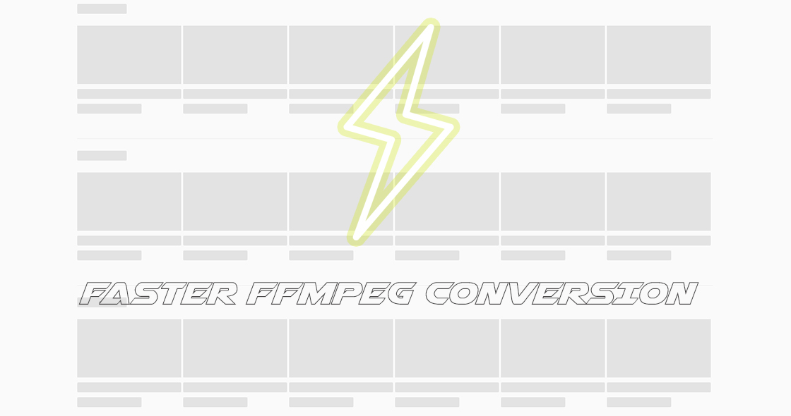 Faster FFMPEG Conversion